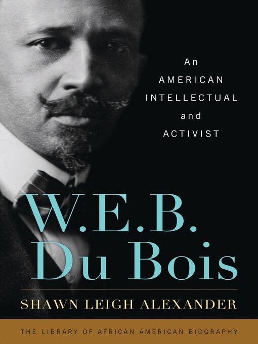 Title details for W. E. B. Du Bois by Shawn Leigh Alexander - Available